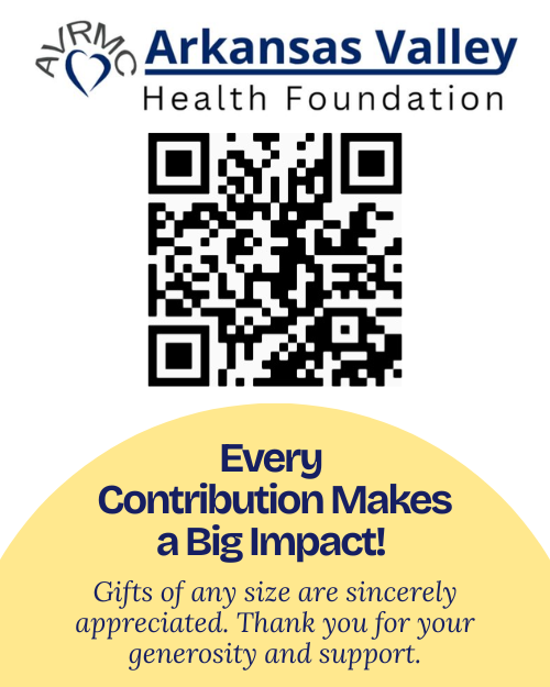Arkansas Valley Health Foundation QR code to donate.
Every Contribution Makes a Big Impact!
Gifts of any size are sincerely appreciated. Thank you for your generosity and support.
